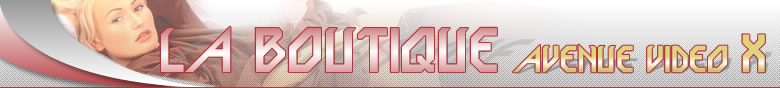 Vid�o porno et DVD x, la boutique. Tous les genres adultes disponibles